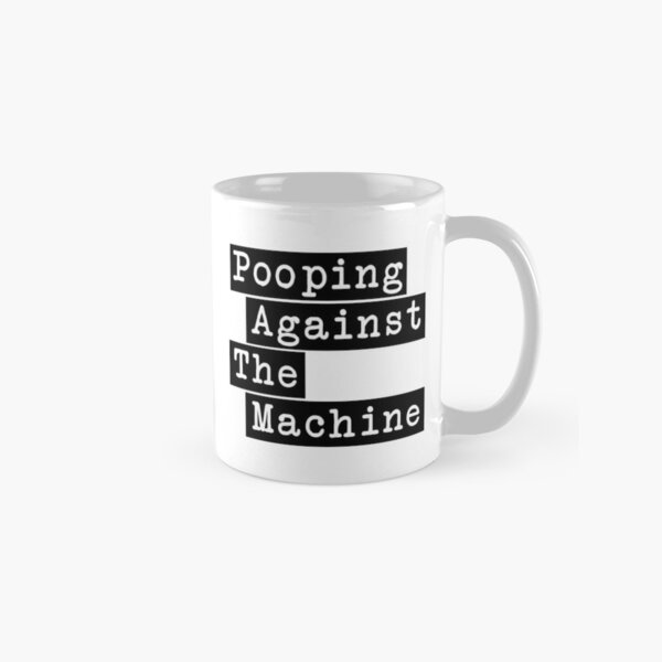 Pooping Against The Machine - Rage Against The Machine, RATM Parody Classic Mug RB0812 product Offical rageagainstthemachine Merch