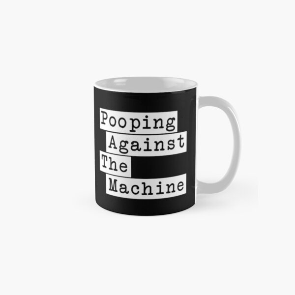 Pooping Against The Machine - Rage Against The Machine, RATM Parody, Invert Design Classic Mug RB0812 product Offical rageagainstthemachine Merch