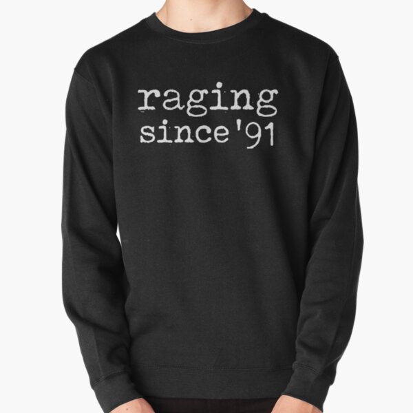 RATM - Rage Against the Machine Since 91   Pullover Sweatshirt RB0812 product Offical rageagainstthemachine Merch
