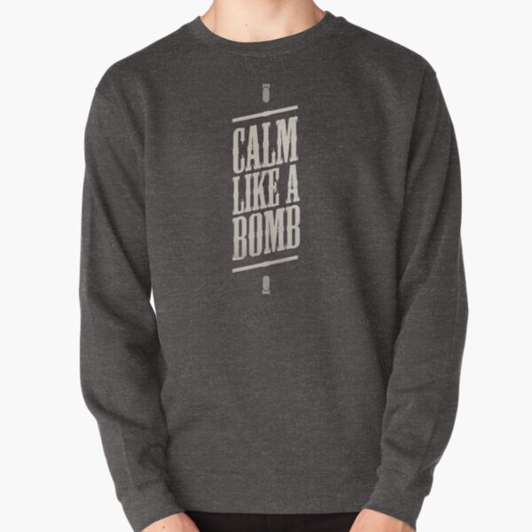 CALM LIKE A BOMB Pullover Sweatshirt RB0812 product Offical rageagainstthemachine Merch