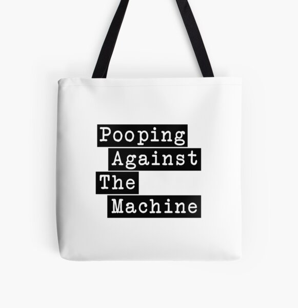 Pooping Against The Machine - Rage Against The Machine, RATM Parody All Over Print Tote Bag RB0812 product Offical rageagainstthemachine Merch